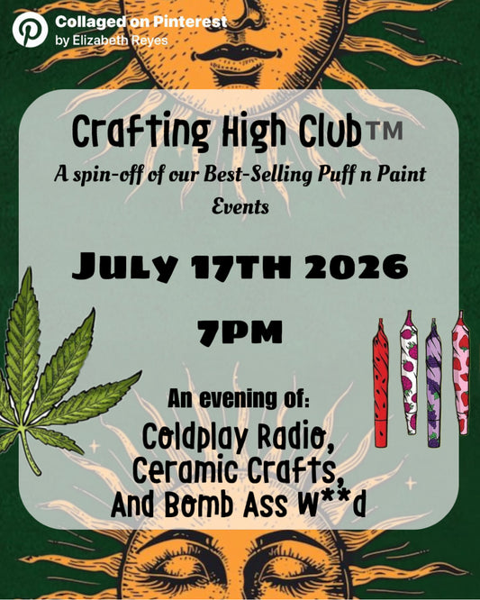 Crafting High Club ! A 420 Friendly Garden Event | 7/17 7pm | Digital Ticket